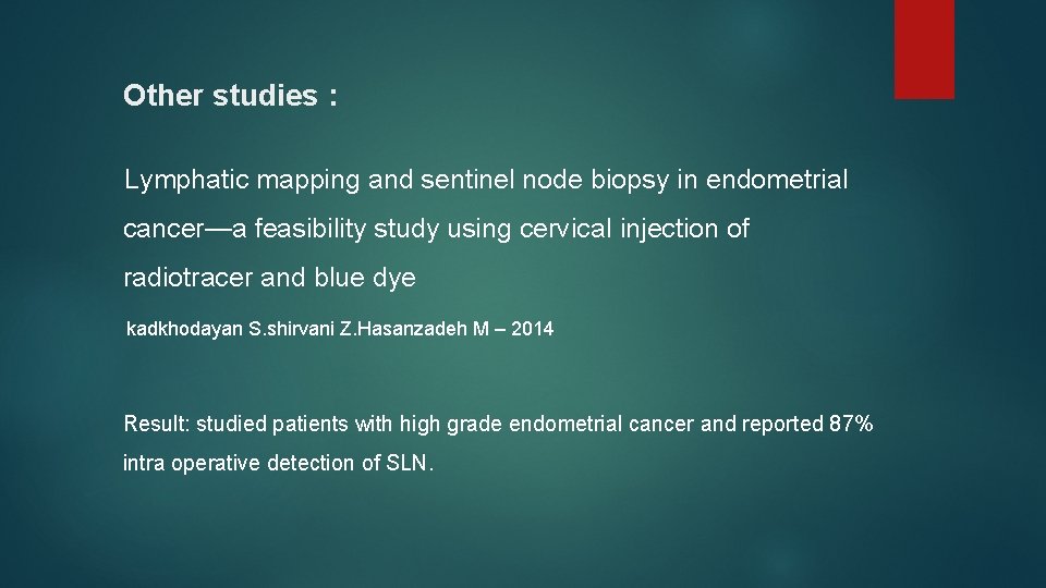 Other studies : Lymphatic mapping and sentinel node biopsy in endometrial cancer—a feasibility study
