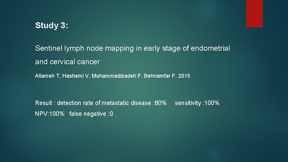 Study 3: Sentinel lymph node mapping in early stage of endometrial and cervical cancer