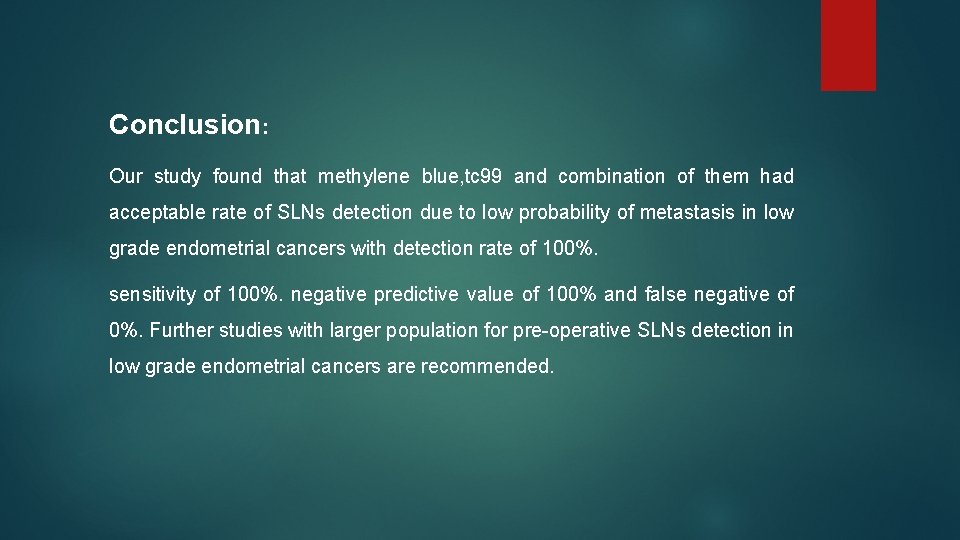 Conclusion: Our study found that methylene blue, tc 99 and combination of them had