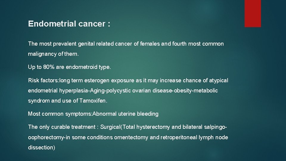 Endometrial cancer : The most prevalent genital related cancer of females and fourth most