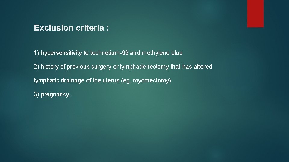 Exclusion criteria : 1) hypersensitivity to technetium-99 and methylene blue 2) history of previous