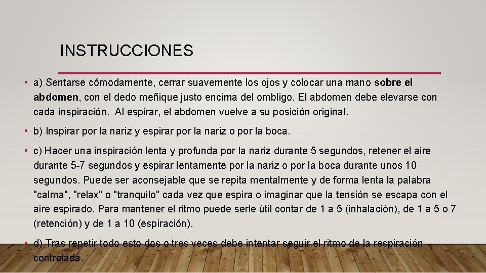 INSTRUCCIONES • a) Sentarse cómodamente, cerrar suavemente los ojos y colocar una mano sobre