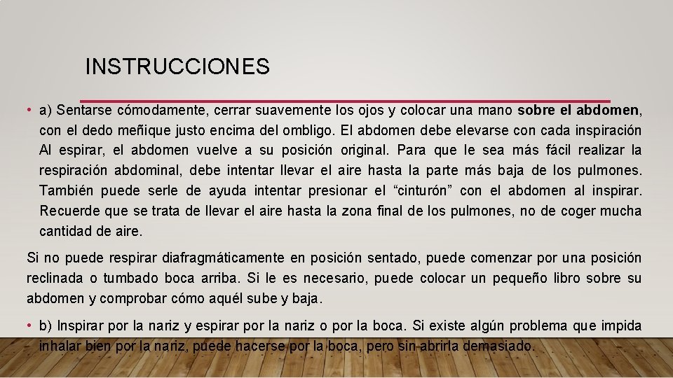 INSTRUCCIONES • a) Sentarse cómodamente, cerrar suavemente los ojos y colocar una mano sobre