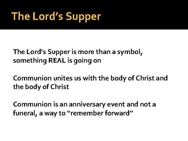 The Lord’s Supper is more than a symbol, something REAL is going on Communion