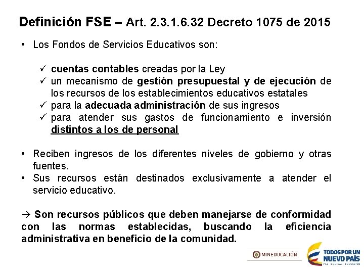 Definición FSE – Art. 2. 3. 1. 6. 32 Decreto 1075 de 2015 •