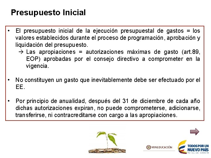 Presupuesto Inicial • El presupuesto inicial de la ejecución presupuestal de gastos = los