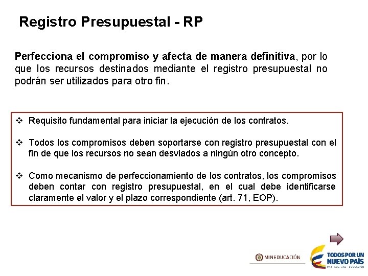 Registro Presupuestal - RP Perfecciona el compromiso y afecta de manera definitiva, por lo