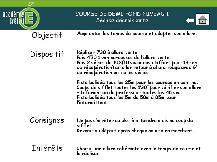 COURSE DE DEMI FOND NIVEAU 1 Séance décroissante Objectif Augmenter les temps de course