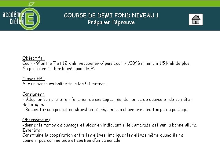 COURSE DE DEMI FOND NIVEAU 1 Préparer l’épreuve Objectifs : Courir 9’ entre 7