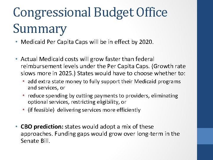 Congressional Budget Office Summary • Medicaid Per Capita Caps will be in effect by