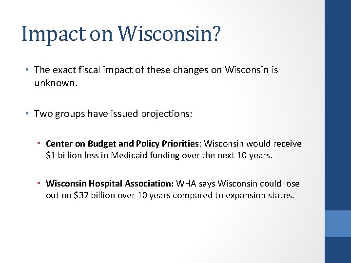 Impact on Wisconsin? • The exact fiscal impact of these changes on Wisconsin is