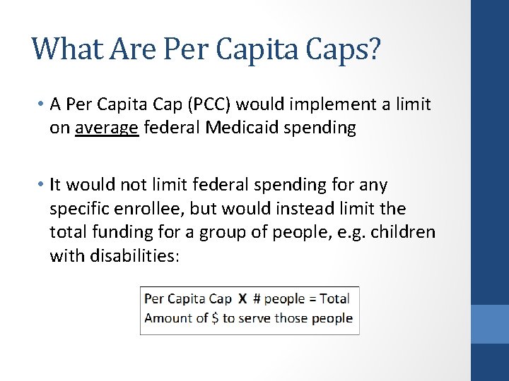 What Are Per Capita Caps? • A Per Capita Cap (PCC) would implement a