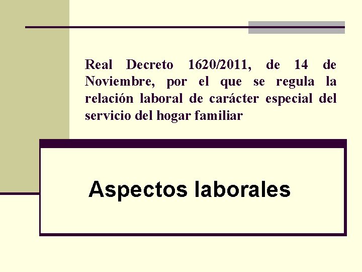 Real Decreto 1620/2011, de 14 de Noviembre, por el que se regula la relación