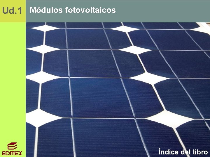 Ud. 1 Módulos fotovoltaicos Índice del libro 