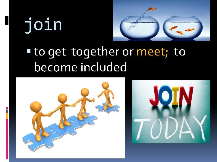 Join By to join meet or link WORD LIST JUNCT