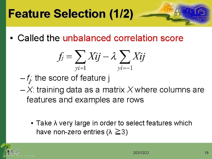 Feature Selection (1/2) • Called the unbalanced correlation score – fj: the score of