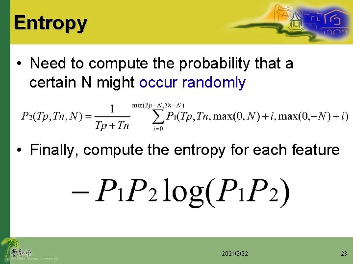 Entropy • Need to compute the probability that a certain N might occur randomly