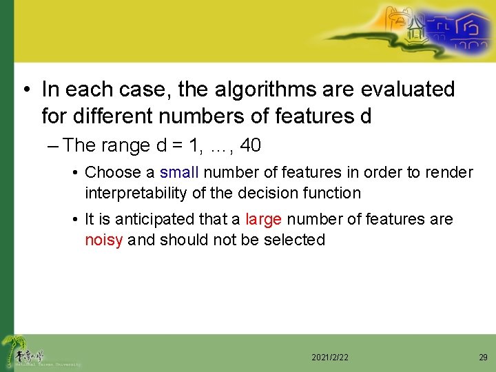  • In each case, the algorithms are evaluated for different numbers of features