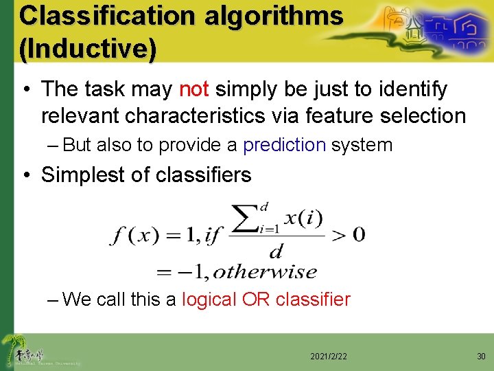 Classification algorithms (Inductive) • The task may not simply be just to identify relevant