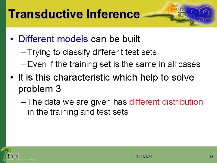 Transductive Inference • Different models can be built – Trying to classify different test