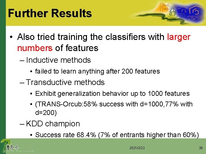 Further Results • Also tried training the classifiers with larger numbers of features –