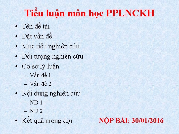 Tiểu luận môn học PPLNCKH • • • Tên đề tài Đặt vấn đề