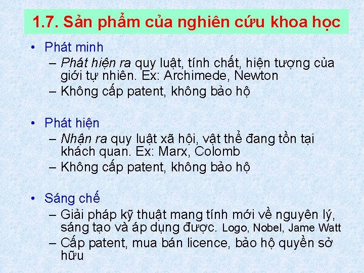 1. 7. Sản phẩm của nghiên cứu khoa học • Phát minh – Phát