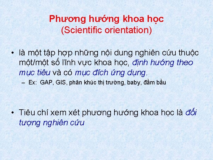 Phương hướng khoa học (Scientific orientation) • là một tập hợp những nội dung