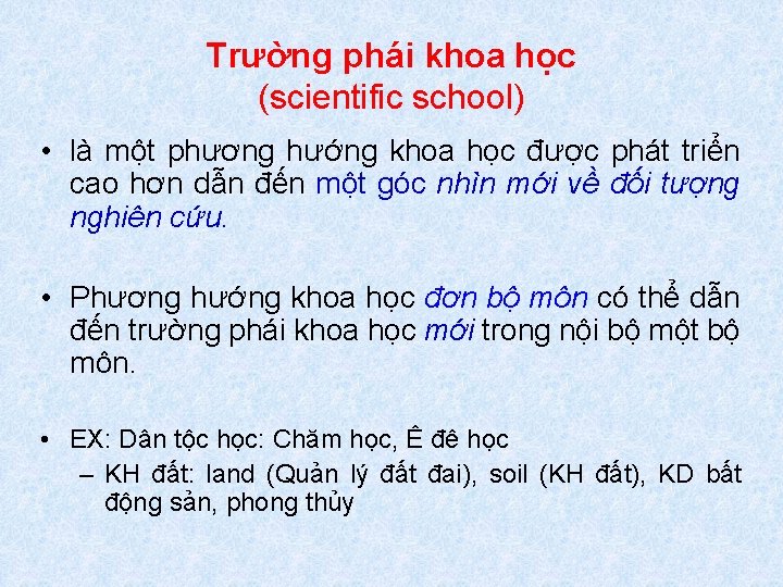 Trường phái khoa học (scientific school) • là một phương hướng khoa học được