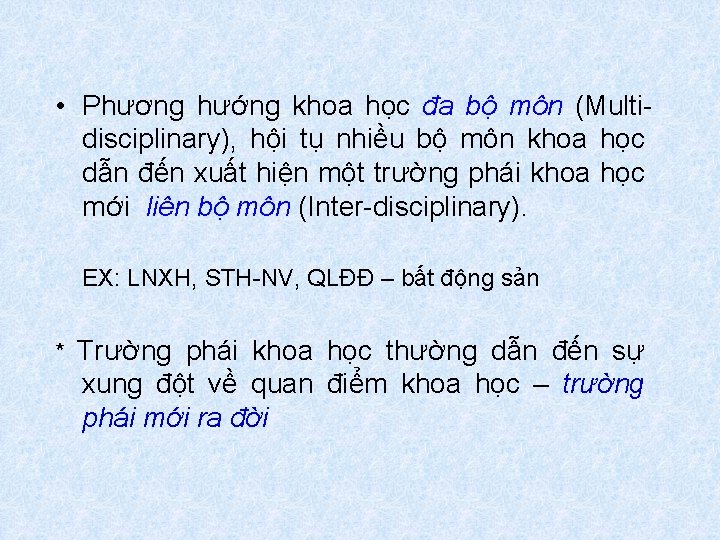  • Phương hướng khoa học đa bộ môn (Multidisciplinary), hội tụ nhiều bộ