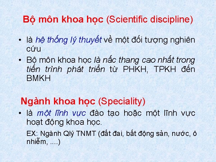 Bộ môn khoa học (Scientific discipline) • là hệ thống lý thuyết về một