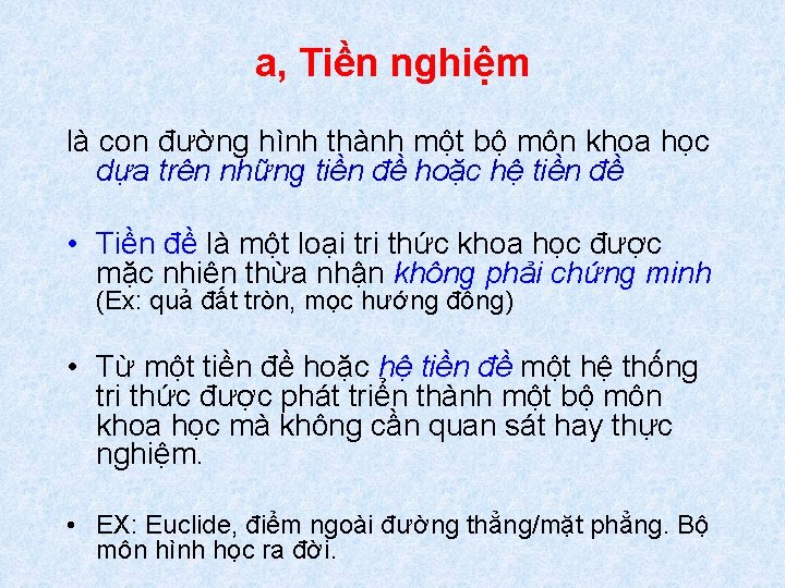 a, Tiền nghiệm là con đường hình thành một bộ môn khoa học dựa