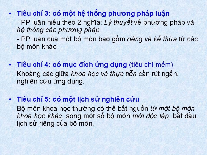  • Tiêu chí 3: có một hệ thống phương pháp luận - PP