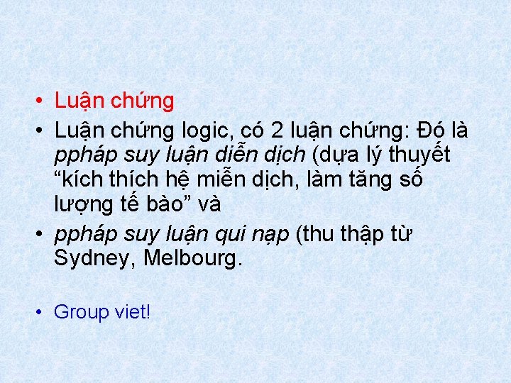  • Luận chứng logic, có 2 luận chứng: Đó là ppháp suy luận