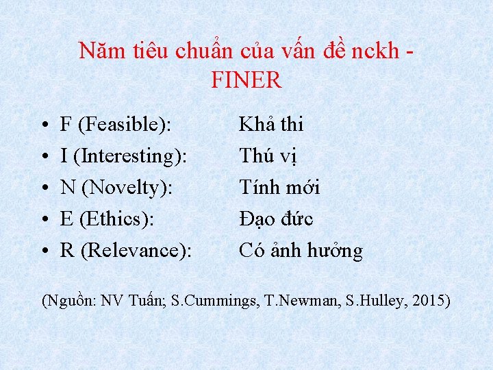 Năm tiêu chuẩn của vấn đề nckh FINER • • • F (Feasible): I