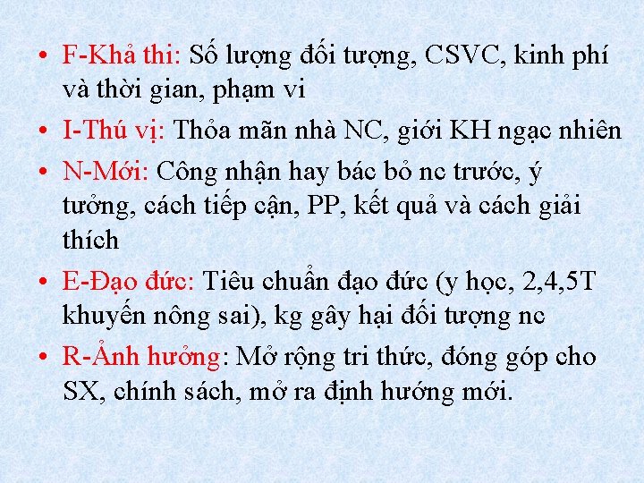  • F-Khả thi: Số lượng đối tượng, CSVC, kinh phí và thời gian,