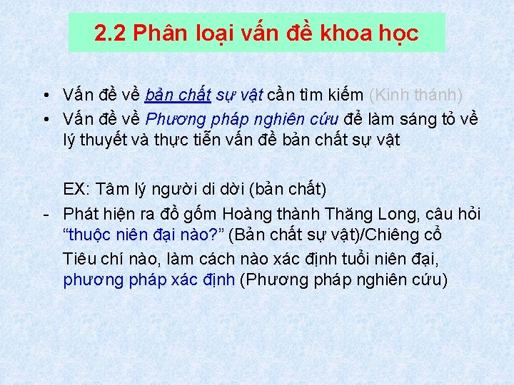 2. 2 Phân loại vấn đề khoa học • Vấn đề về bản chất