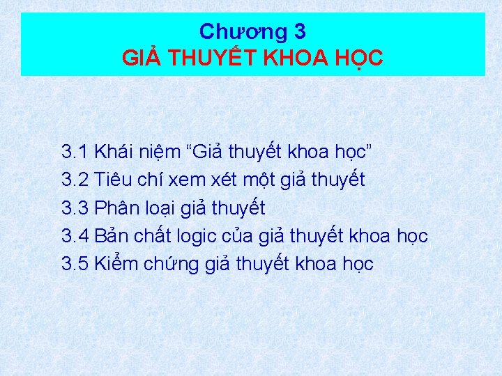 Chương 3 GIẢ THUYẾT KHOA HỌC 3. 1 Khái niệm “Giả thuyết khoa học”