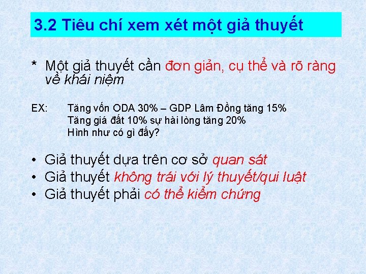 3. 2 Tiêu chí xem xét một giả thuyết * Một giả thuyết cần