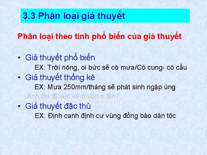 3. 3 Phân loại giả thuyết Phân loại theo tính phổ biến của giả