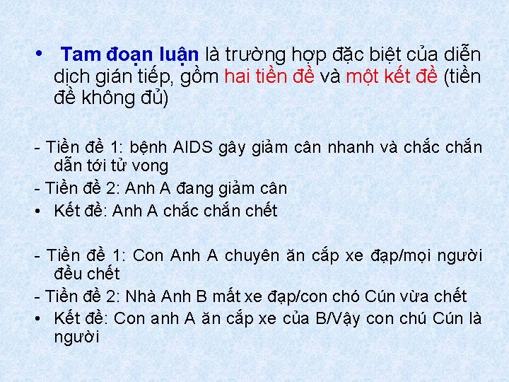  • Tam đoạn luận là trường hợp đặc biệt của diễn dịch gián