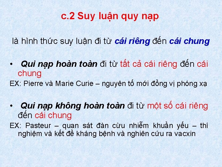 c. 2 Suy luận quy nạp là hình thức suy luận đi từ cái
