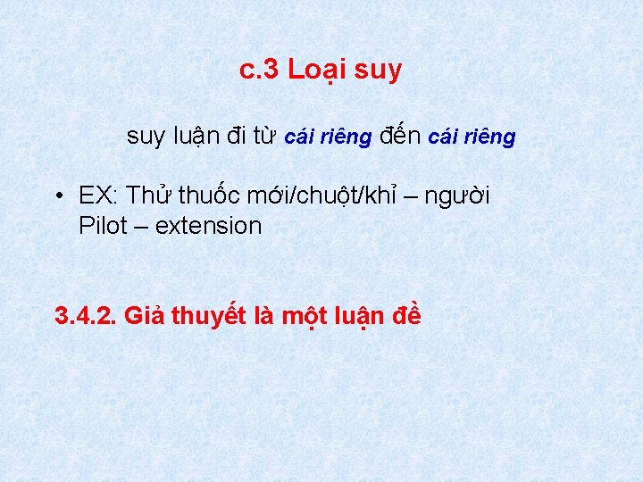 c. 3 Loại suy luận đi từ cái riêng đến cái riêng • EX: