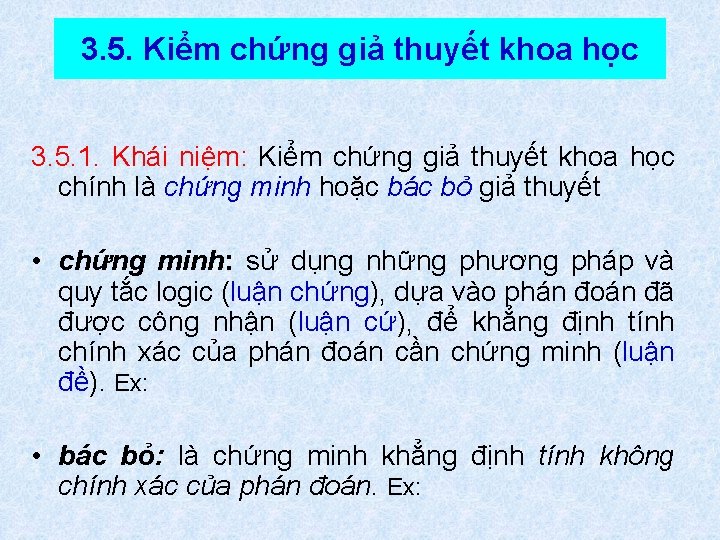 3. 5. Kiểm chứng giả thuyết khoa học 3. 5. 1. Khái niệm: Kiểm