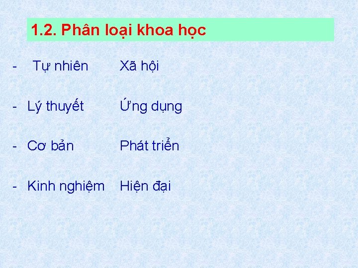 1. 2. Phân loại khoa học - Tự nhiên Xã hội - Lý thuyết