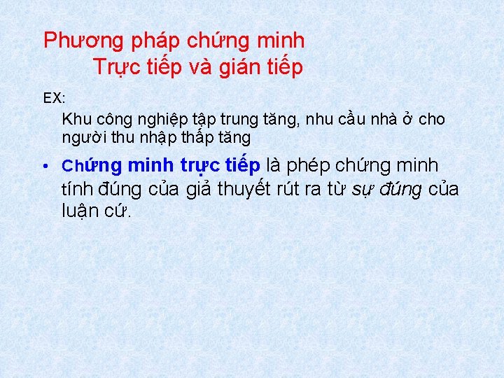 Phương pháp chứng minh Trực tiếp và gián tiếp EX: Khu công nghiệp tập