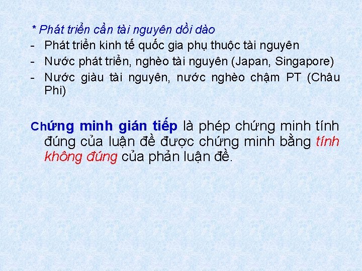 * Phát triển cần tài nguyên dồi dào - Phát triển kinh tế quốc