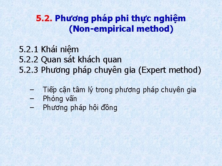 5. 2. Phương pháp phi thực nghiệm (Non-empirical method) 5. 2. 1 Khái niệm