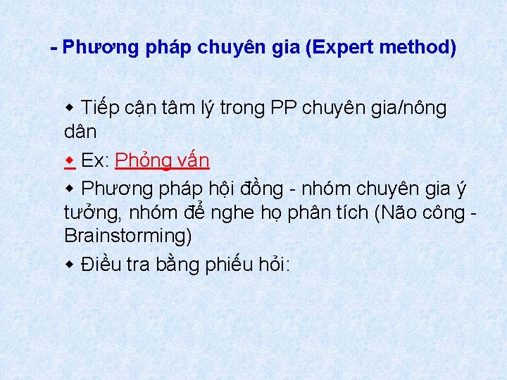 - Phương pháp chuyên gia (Expert method) Tiếp cận tâm lý trong PP chuyên