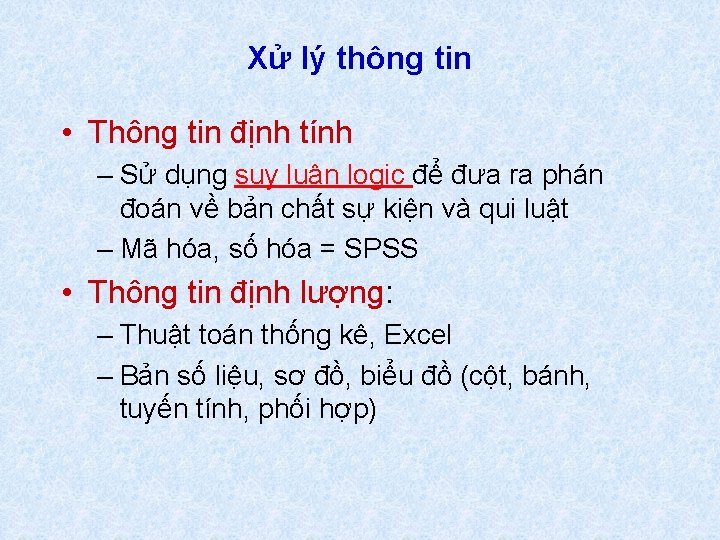 Xử lý thông tin • Thông tin định tính – Sử dụng suy luận